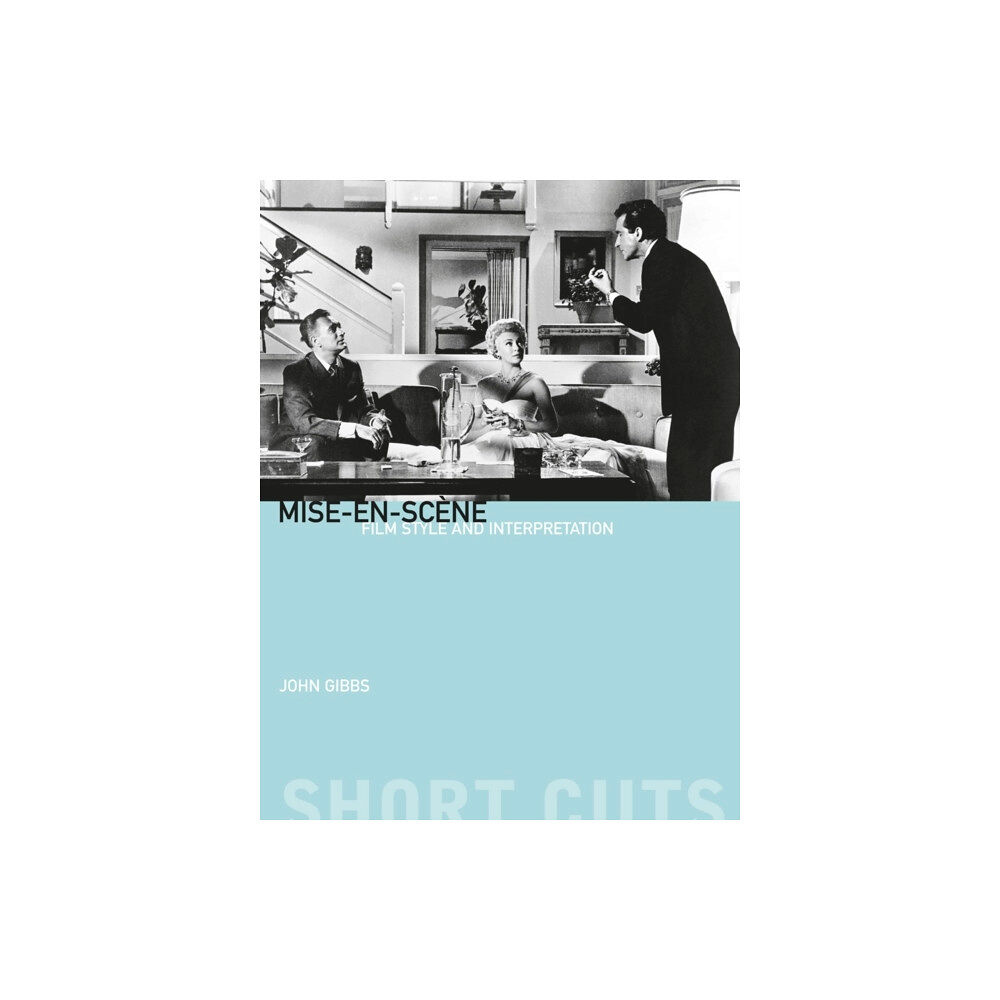 Wallflower Press Mise–en–scene – Film Style and Interpretation (häftad, eng)