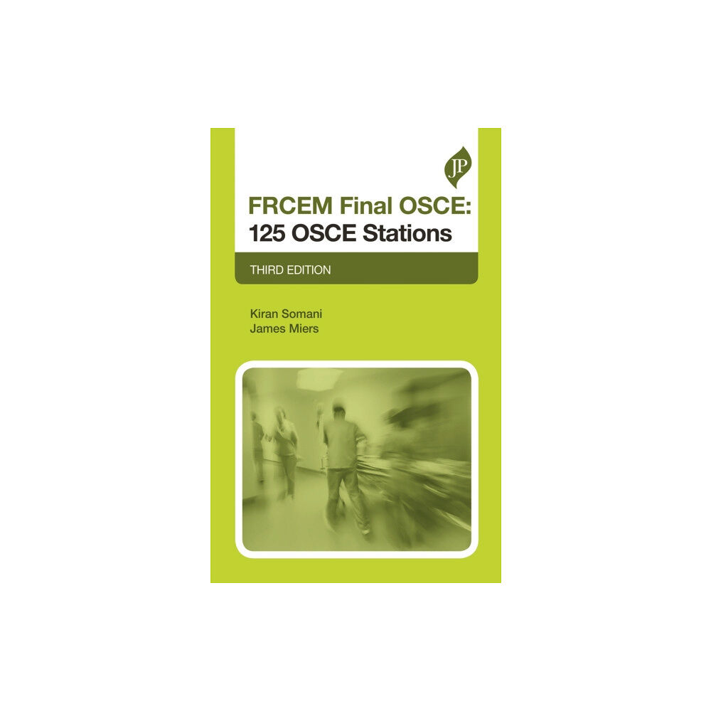 JP Medical Ltd FRCEM Final OSCE: 125 OSCE Stations (häftad, eng)