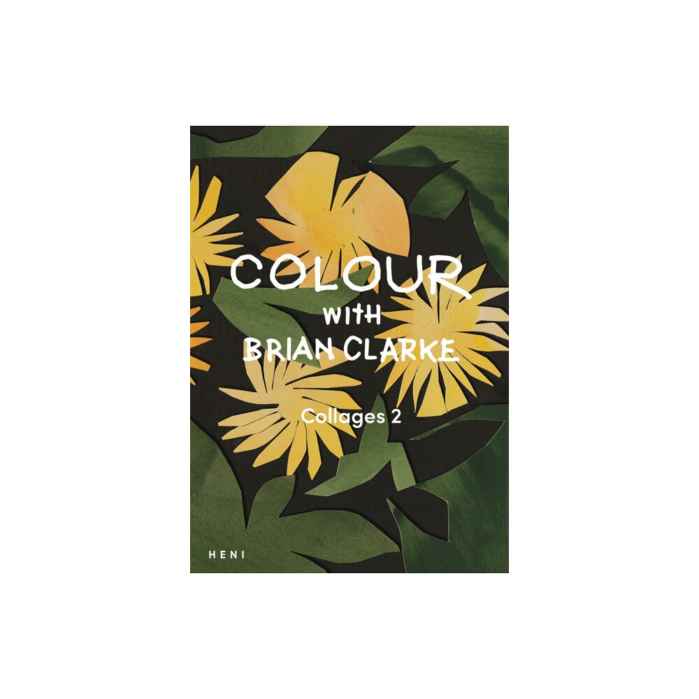 HENI Publishing Colour with Brian Clarke: Collages 2 (häftad, eng)