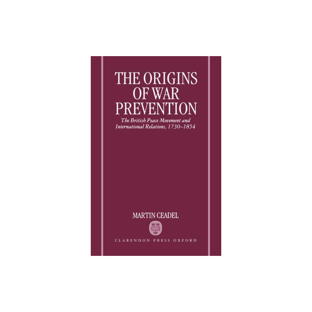 Oxford University Press The Origins of War Prevention (inbunden, eng)