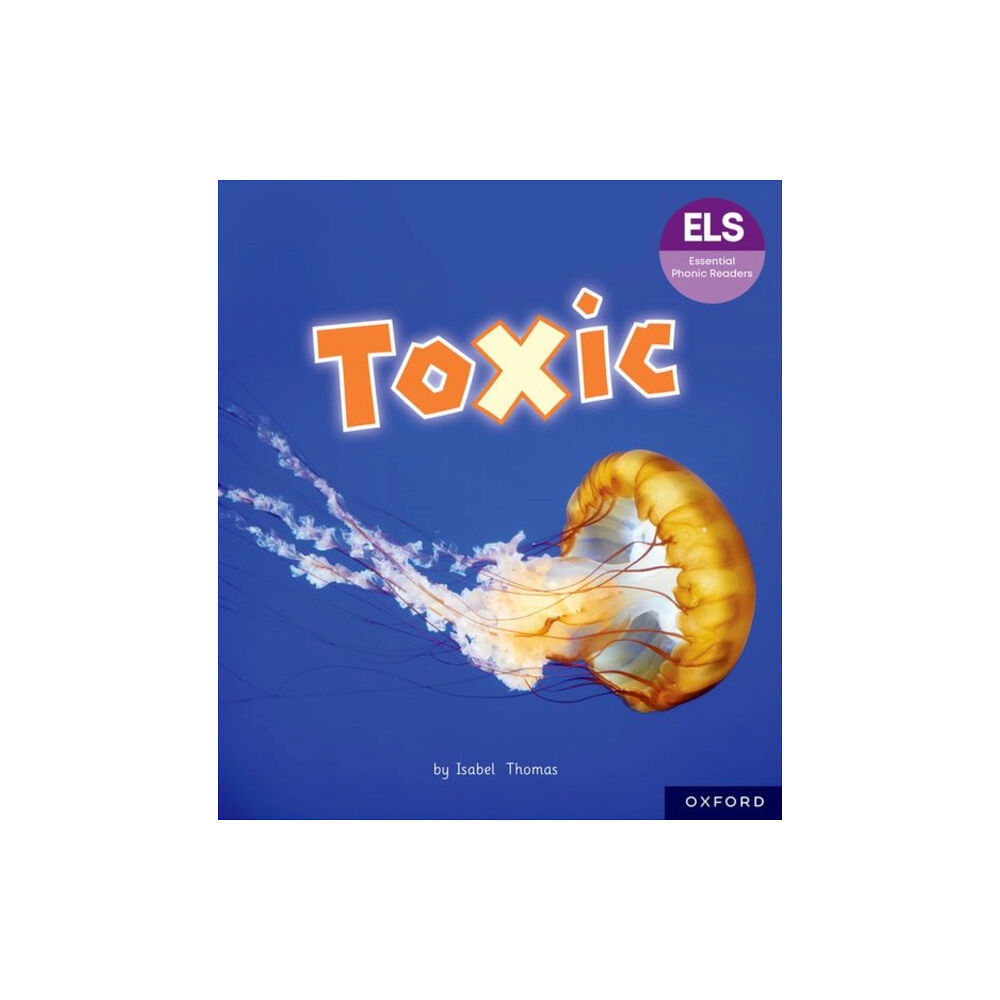 Oxford University Press Essential Letters and Sounds: Essential Phonic Readers: Oxford Reading Level 7: Toxic (häftad, eng)