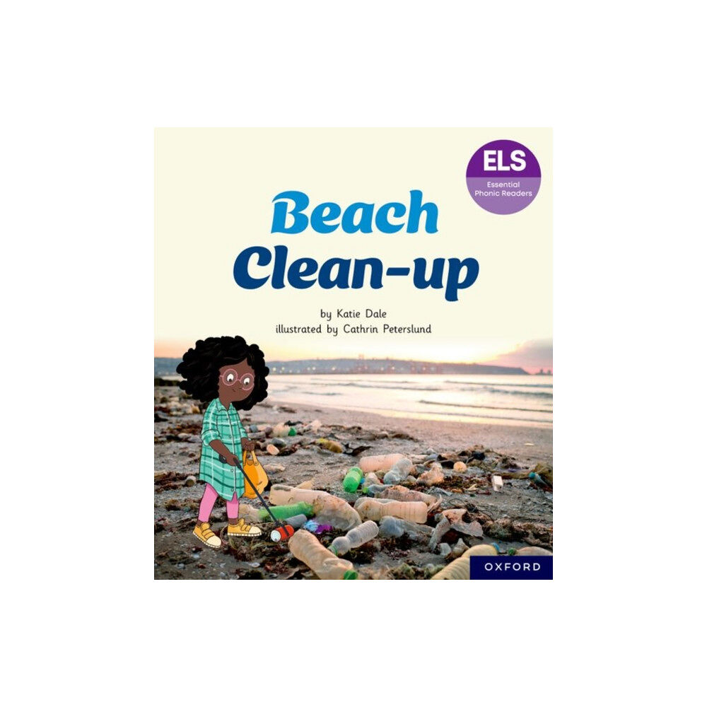 Oxford University Press Essential Letters and Sounds: Essential Phonic Readers: Oxford Reading Level 5: Beach Clean-up (häftad, eng)