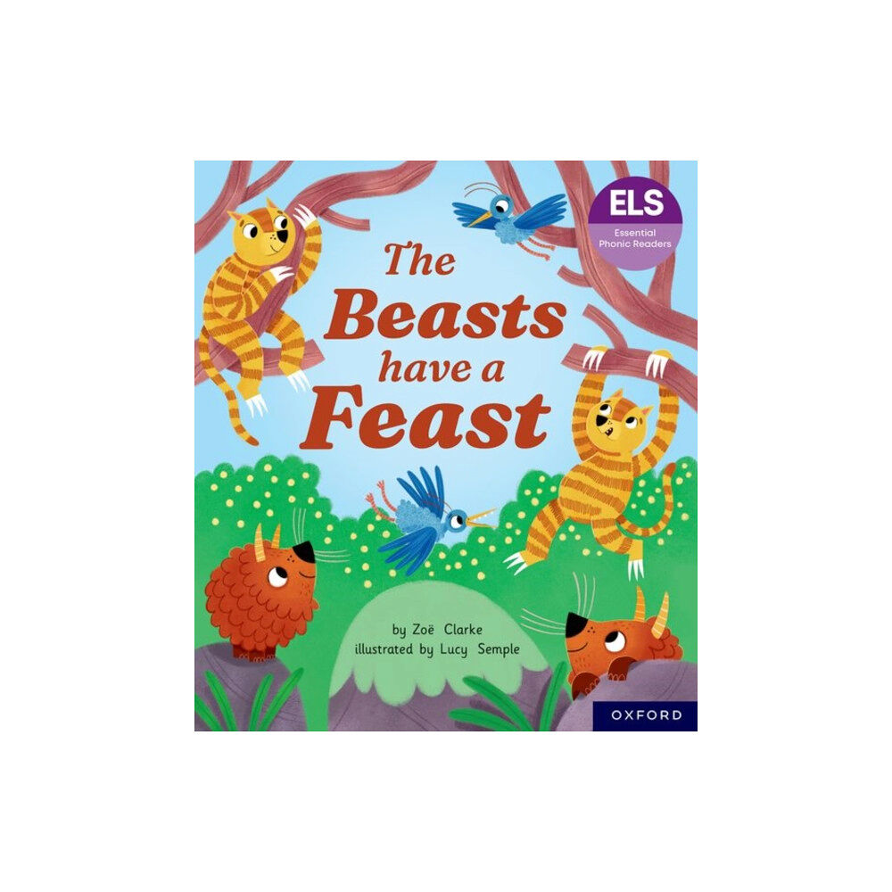 Oxford University Press Essential Letters and Sounds: Essential Phonic Readers: Oxford Reading Level 5: The Beasts Have a Feast (häftad, eng)