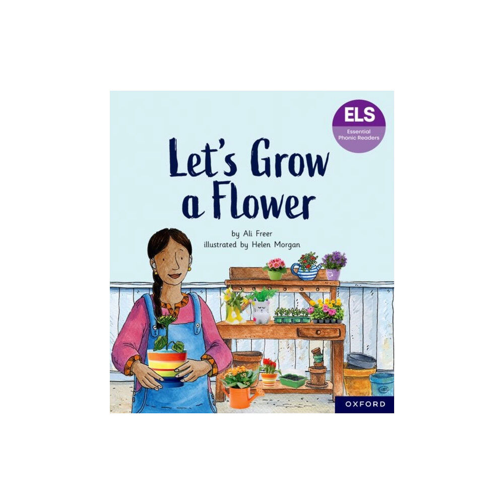 Oxford University Press Essential Letters and Sounds: Essential Phonic Readers: Oxford Reading Level 5: Let's Grow a Flower (häftad, eng)