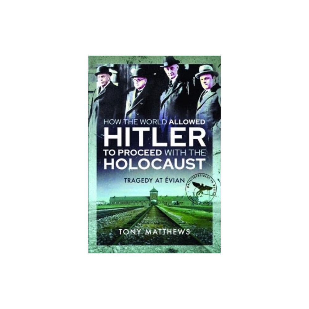 Pen & Sword Books Ltd How the World Allowed Hitler to Proceed with the Holocaust (häftad, eng)