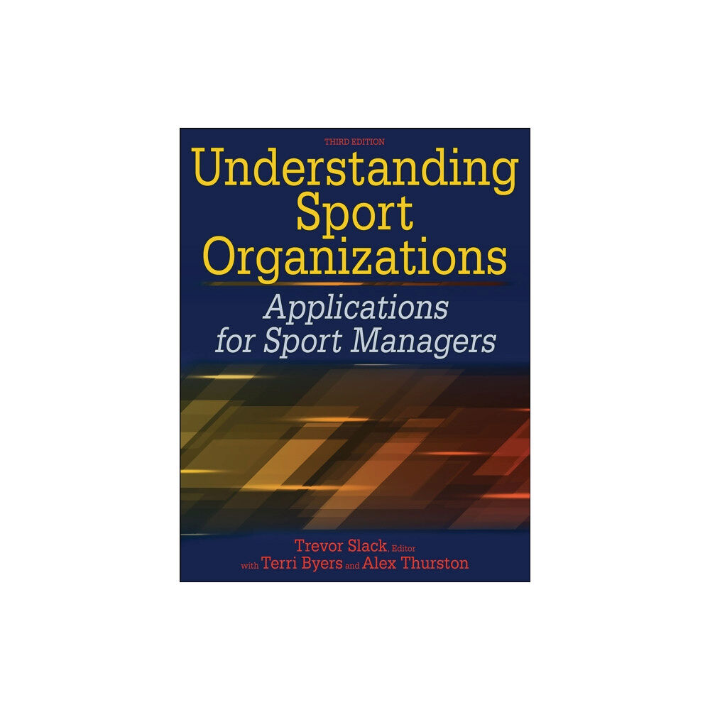 Human Kinetics Publishers Understanding Sport Organizations (häftad, eng)