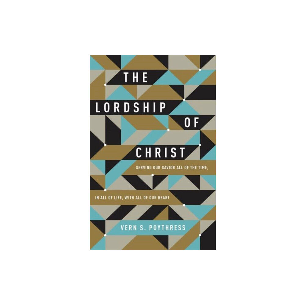 Crossway Books The Lordship of Christ (häftad, eng)