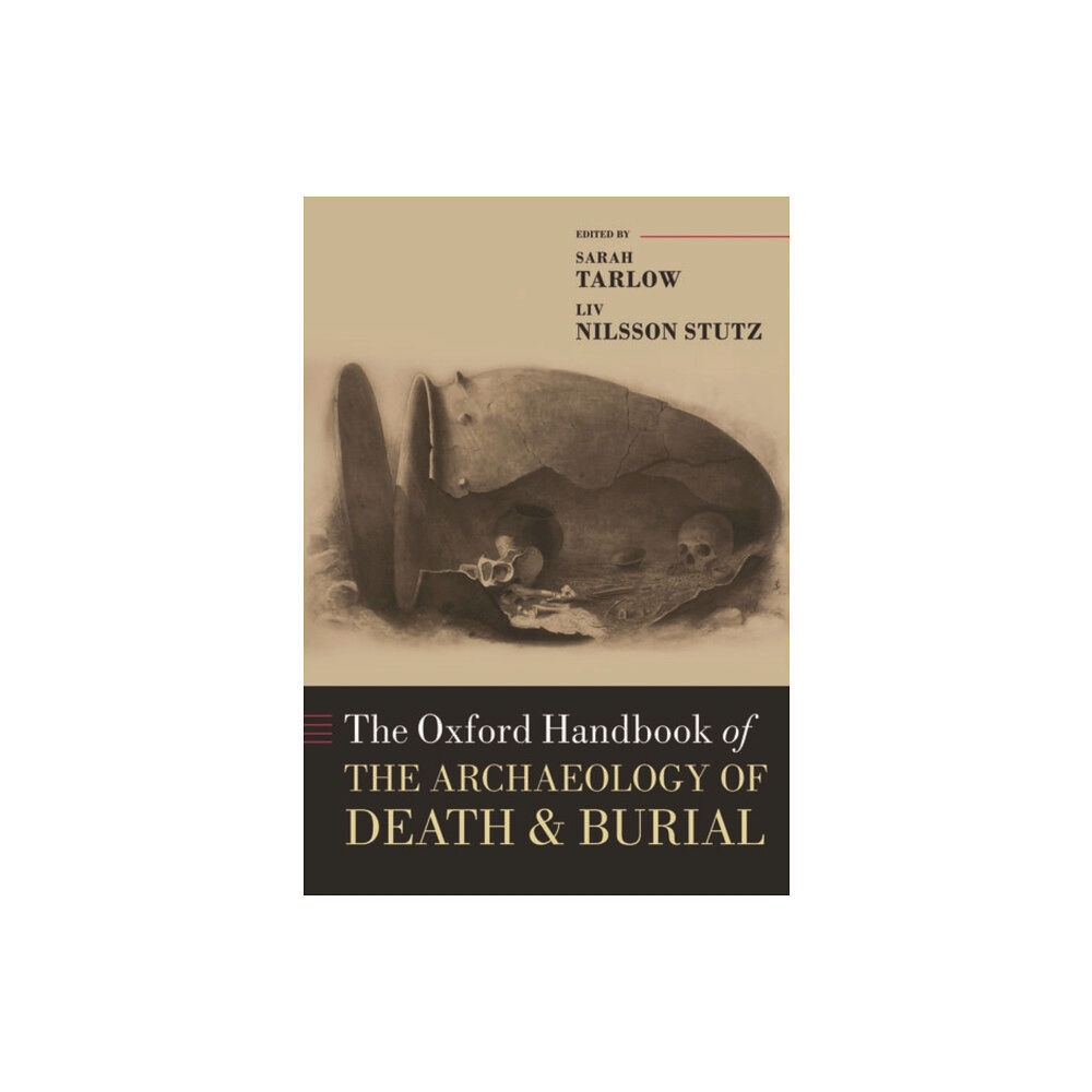 Oxford University Press The Oxford Handbook of the Archaeology of Death and Burial (häftad, eng)