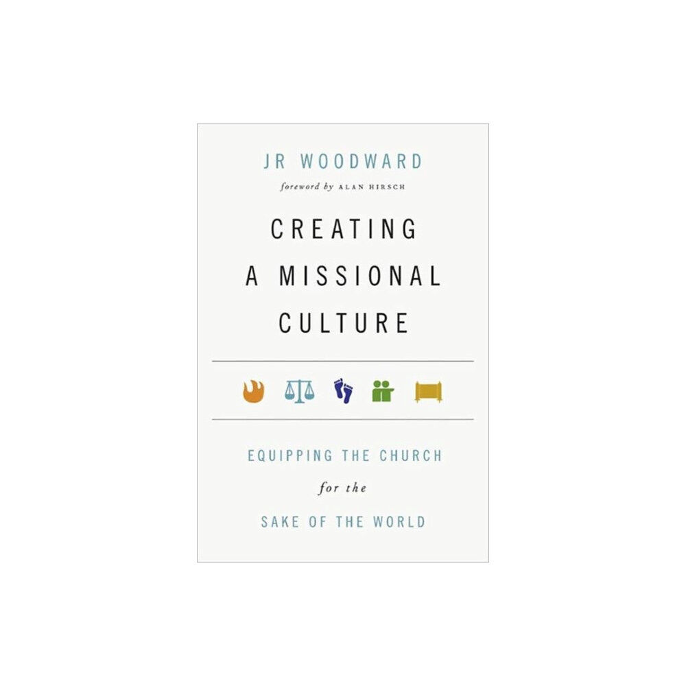 Intervarsity press Creating a Missional Culture – Equipping the Church for the Sake of the World (häftad, eng)