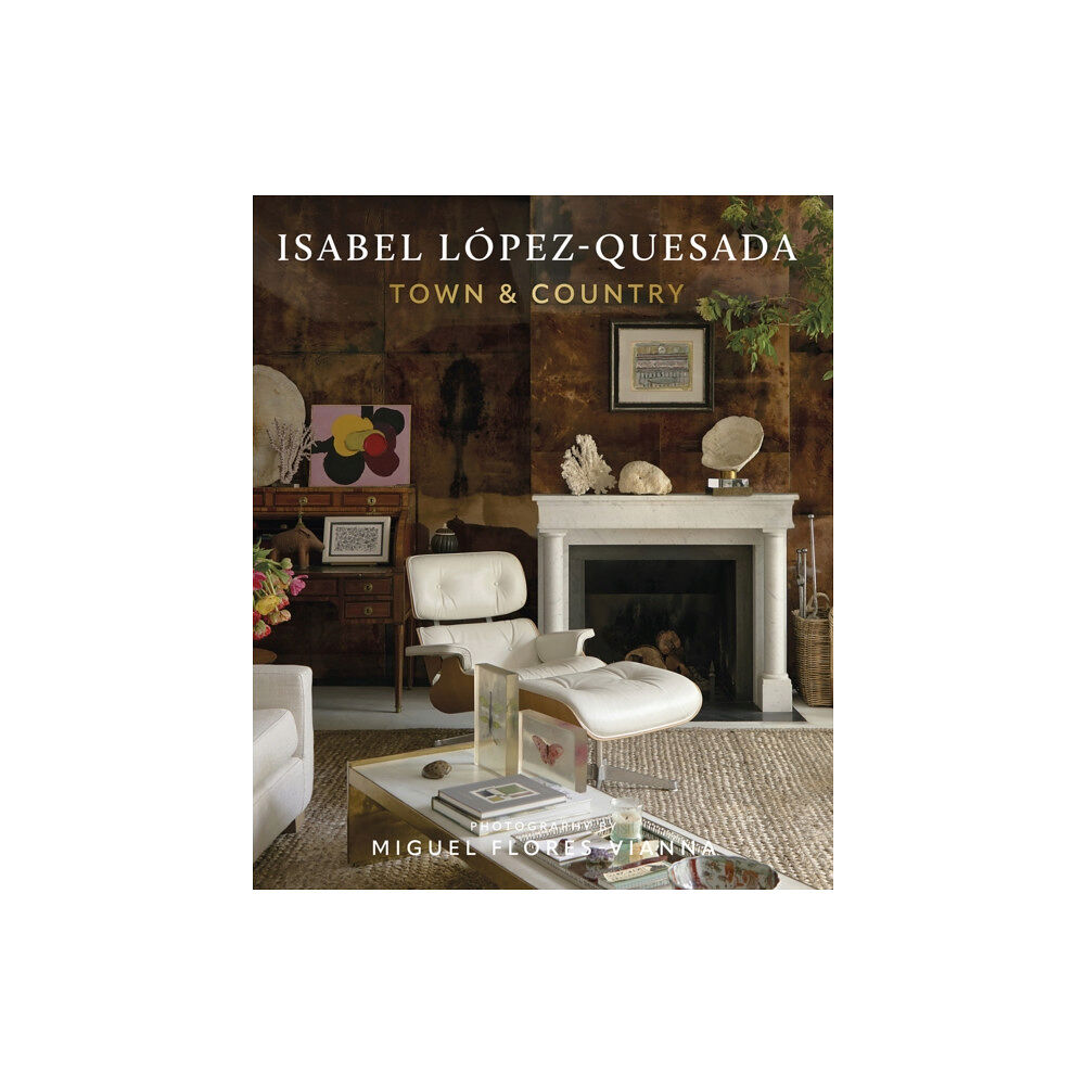 Vendome Press Isabel Lopez-Quesada, Town & Country (inbunden, eng)