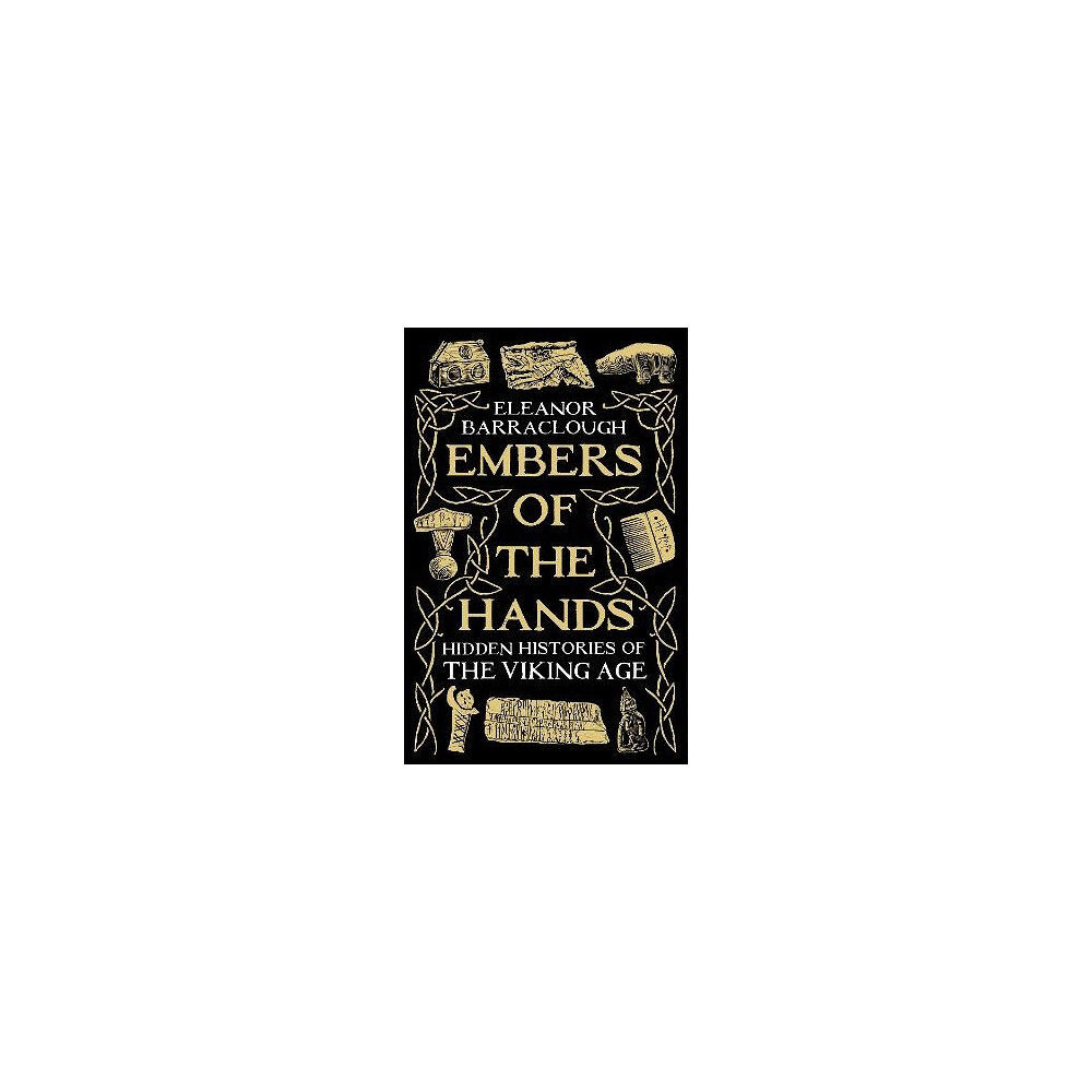 Eleanor Barraclough Embers of the Hands (inbunden, eng)