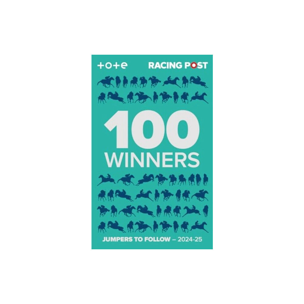 Pitch Publishing Ltd Racing Post 100 Winners (häftad, eng)