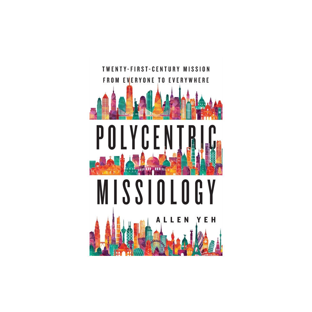 Intervarsity press Polycentric Missiology – 21st–Century Mission from Everyone to Everywhere (häftad, eng)