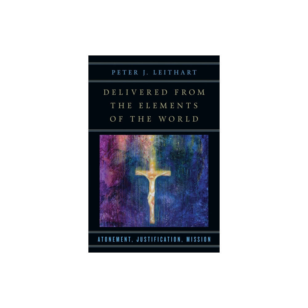 Intervarsity press Delivered from the Elements of the World – Atonement, Justification, Mission (häftad, eng)