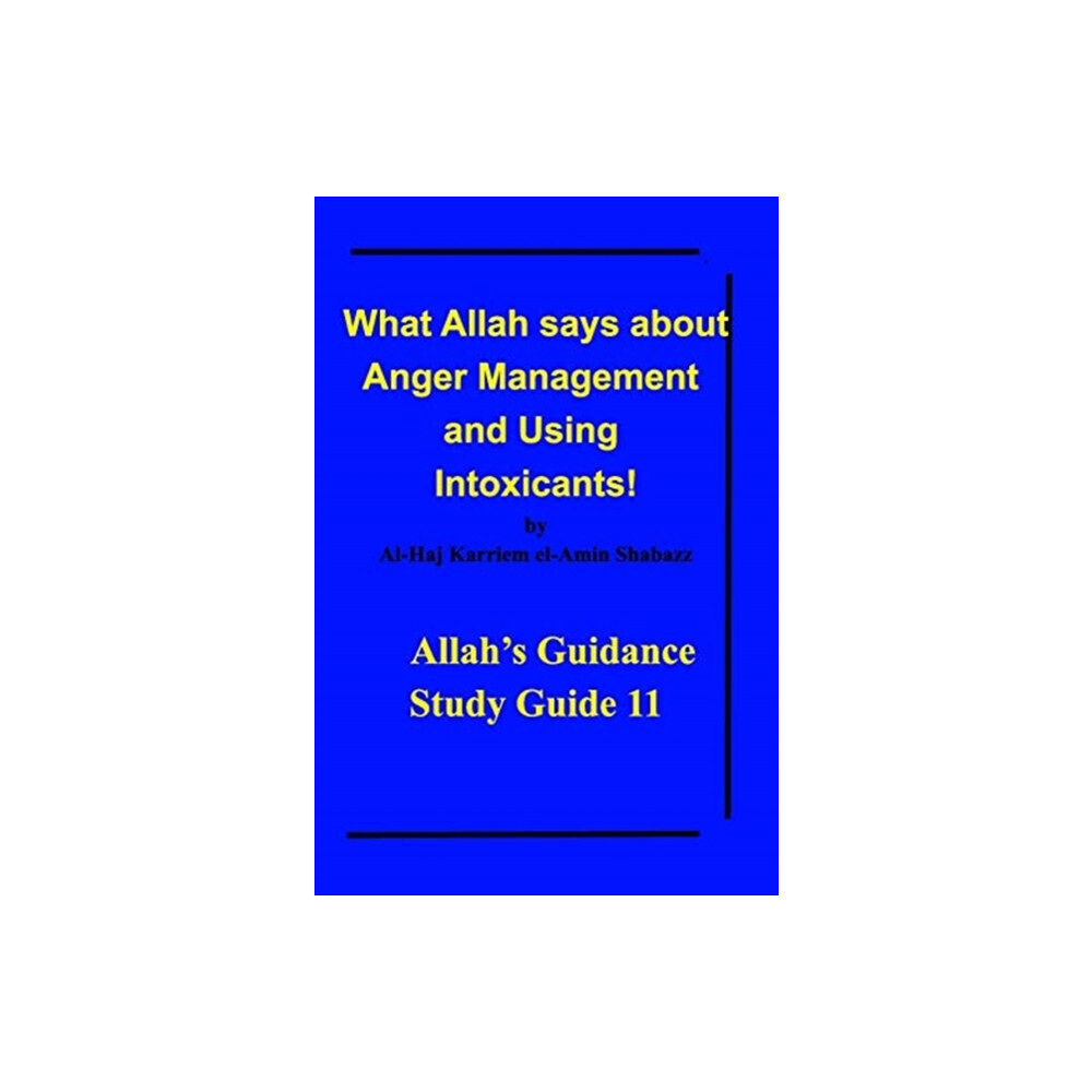 Blurb What Allah says about Anger Management and Using Intoxicants! (häftad, eng)