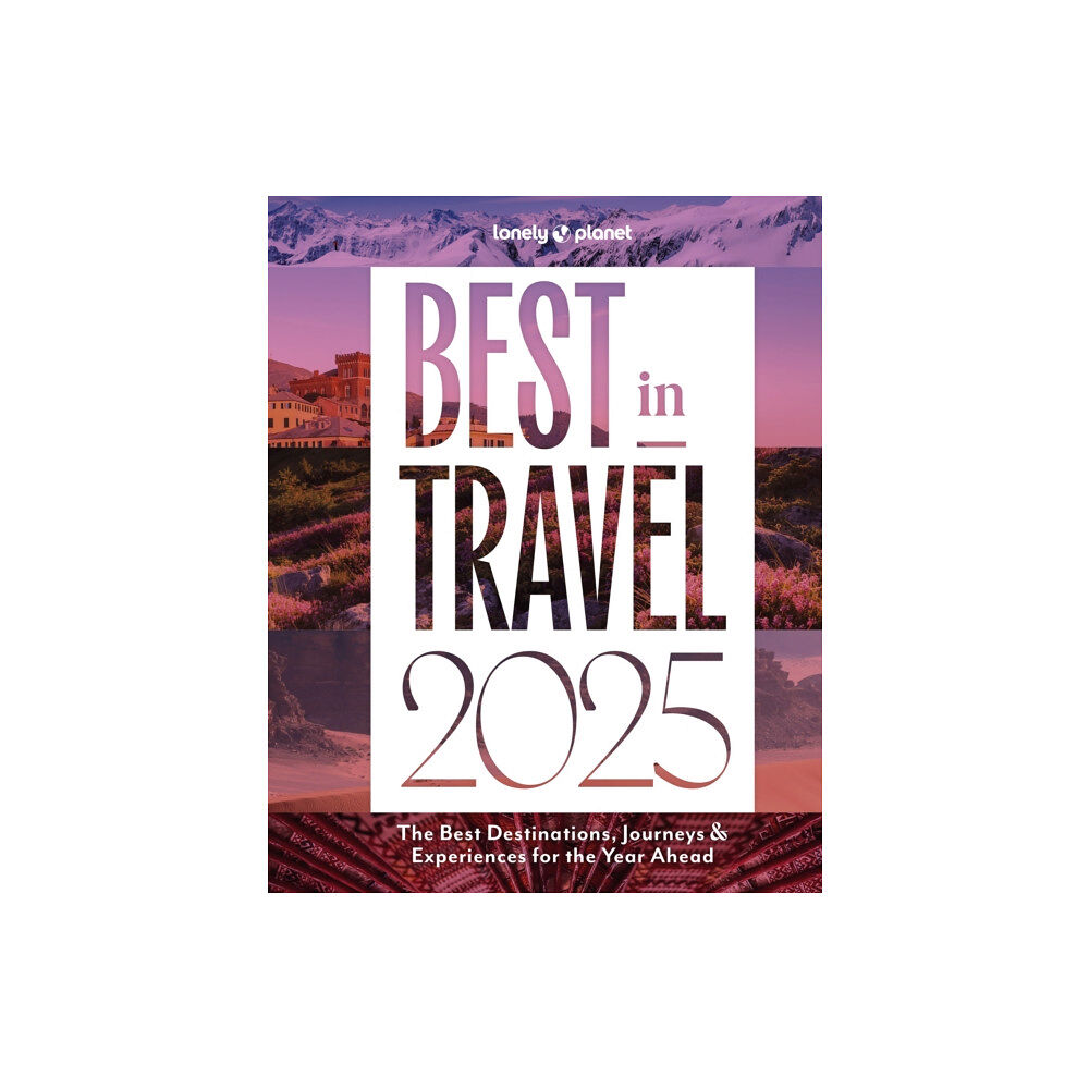 Lonely Planet Global Limited Lonely Planet Best in Travel 2025 (inbunden, eng)