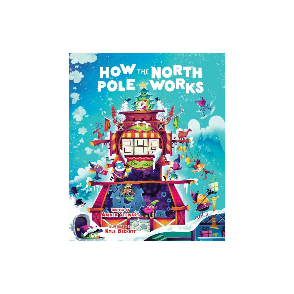 Curiosity Ink Media How the North Pole Works (inbunden, eng)