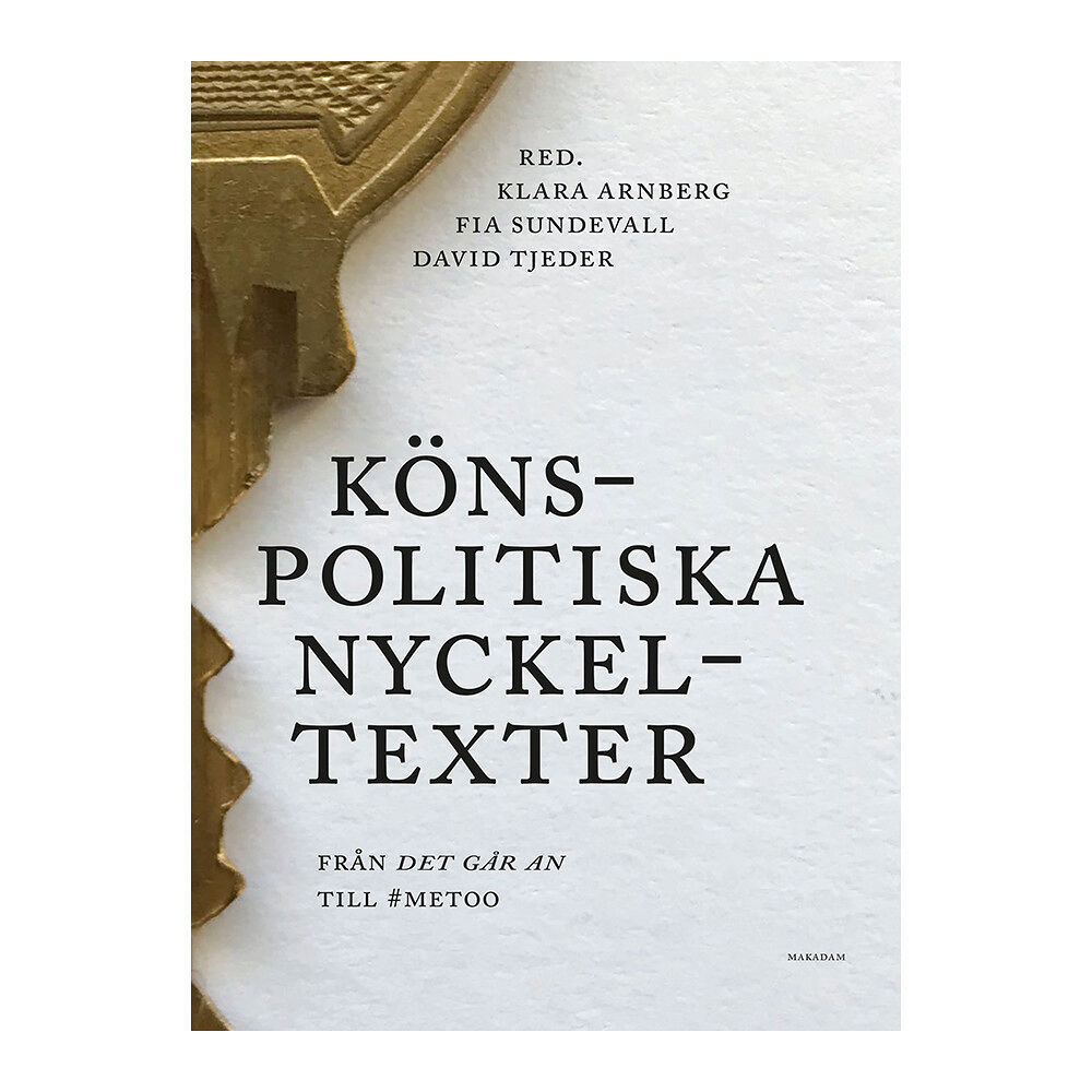 Makadam förlag Könspolitiska nyckeltexter : från Det går an till #metoo (häftad)