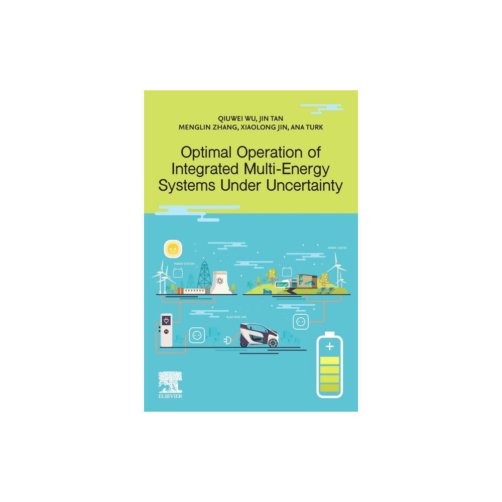 Elsevier Science Publishing Co Inc Optimal Operation of Integrated Multi-Energy Systems Under Uncertainty (häftad, eng)