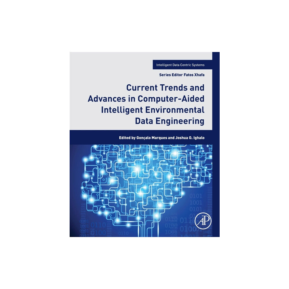 Elsevier Science & Technology Current Trends and Advances in Computer-Aided Intelligent Environmental Data Engineering (häftad, eng)