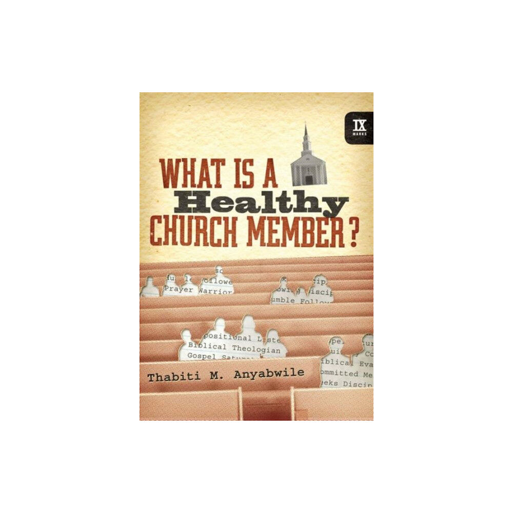 Crossway Books What Is a Healthy Church Member? (inbunden, eng)