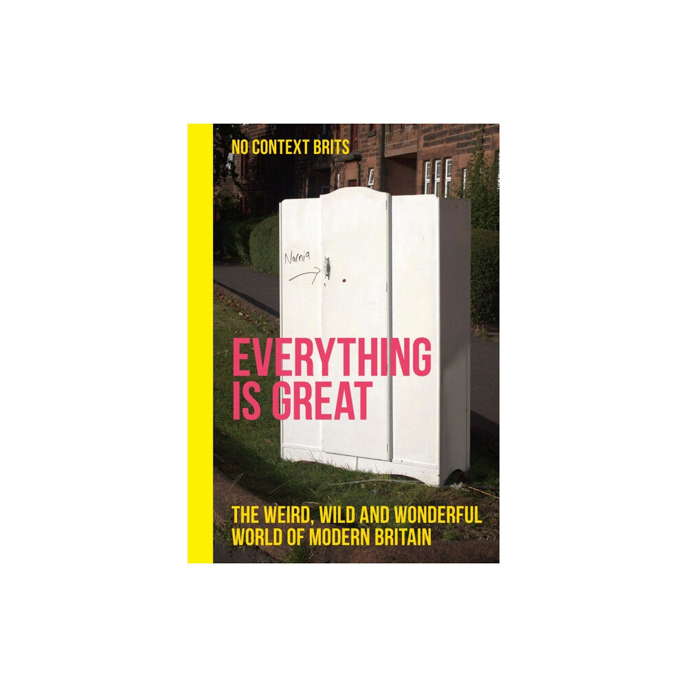 Quercus Publishing Everything is Great (NoContextBrits) (inbunden, eng)