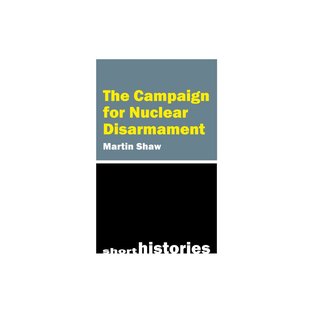 Agenda Publishing The Campaign for Nuclear Disarmament (häftad, eng)