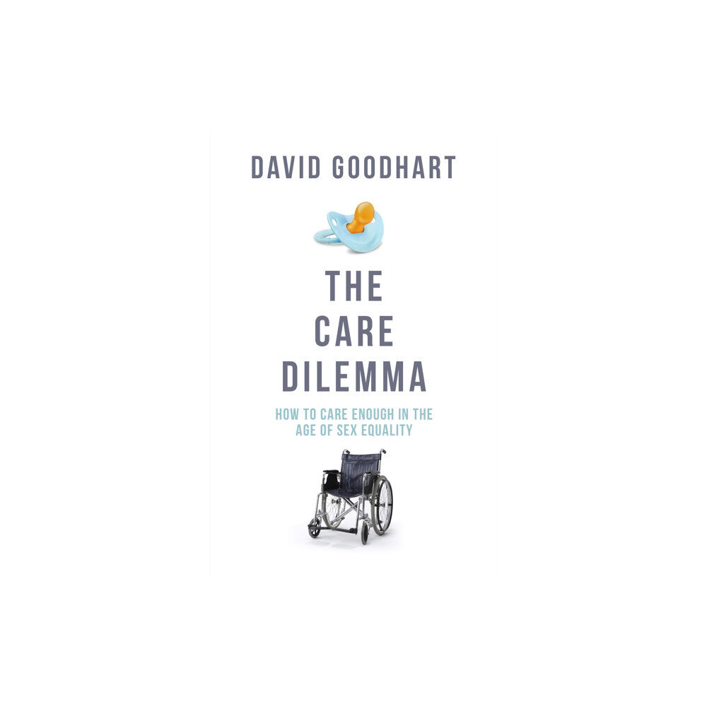 Swift Press The Care Dilemma (inbunden, eng)