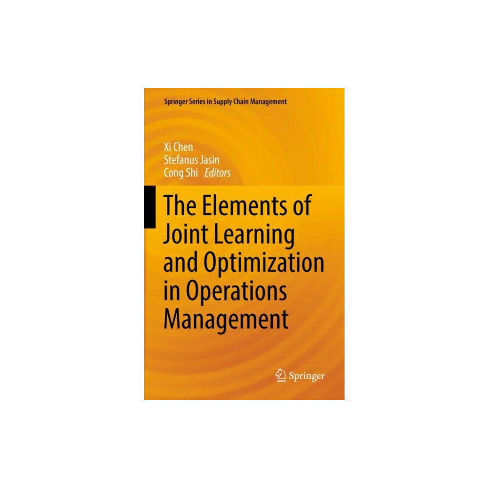 Springer International Publishing AG The Elements of Joint Learning and Optimization in Operations Management (inbunden, eng)