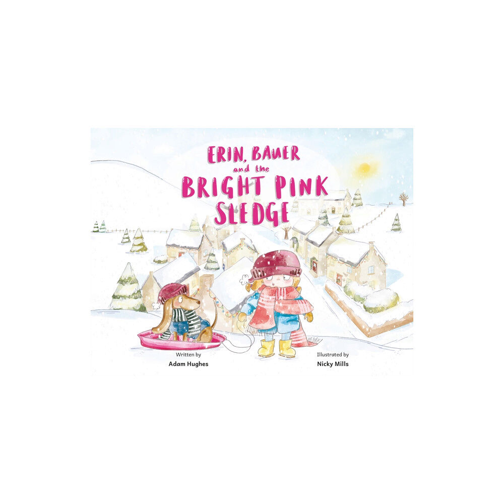 Troubador Publishing Erin, Bauer and The Bright Pink Sledge (häftad, eng)