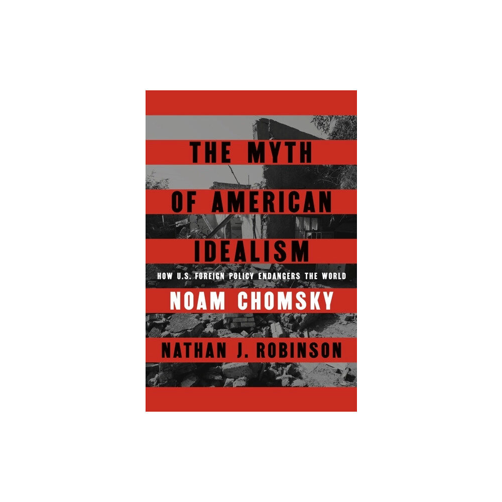 Noam Chomsky The Myth of American Idealism (häftad, eng)