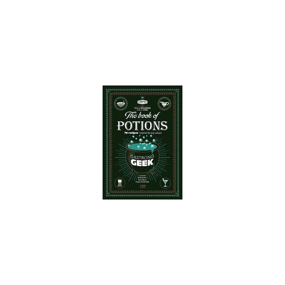 Thibaud Villanova Gastronogeek Book of Potions (inbunden, eng)