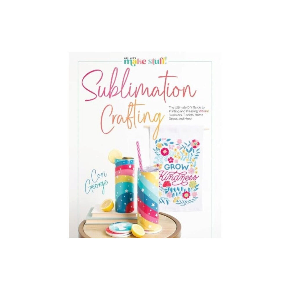 Schiffer Publishing Ltd Sublimation Crafting (inbunden, eng)