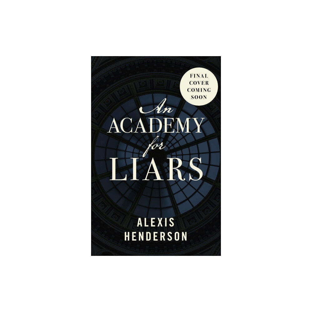 Transworld publishers ltd An Academy for Liars (inbunden, eng)