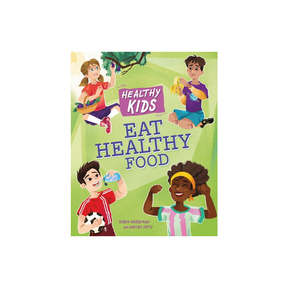 Hachette Children's Group Healthy Kids: Eat Healthy Food (häftad, eng)