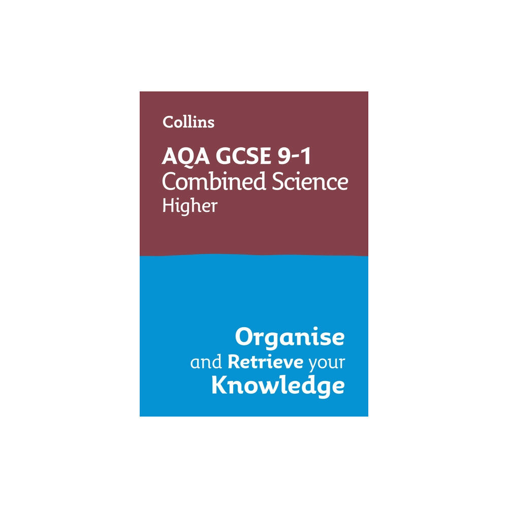 HarperCollins Publishers AQA GCSE 9-1 Combined Science Trilogy Higher Organise and Retrieve Your Knowledge (häftad, eng)