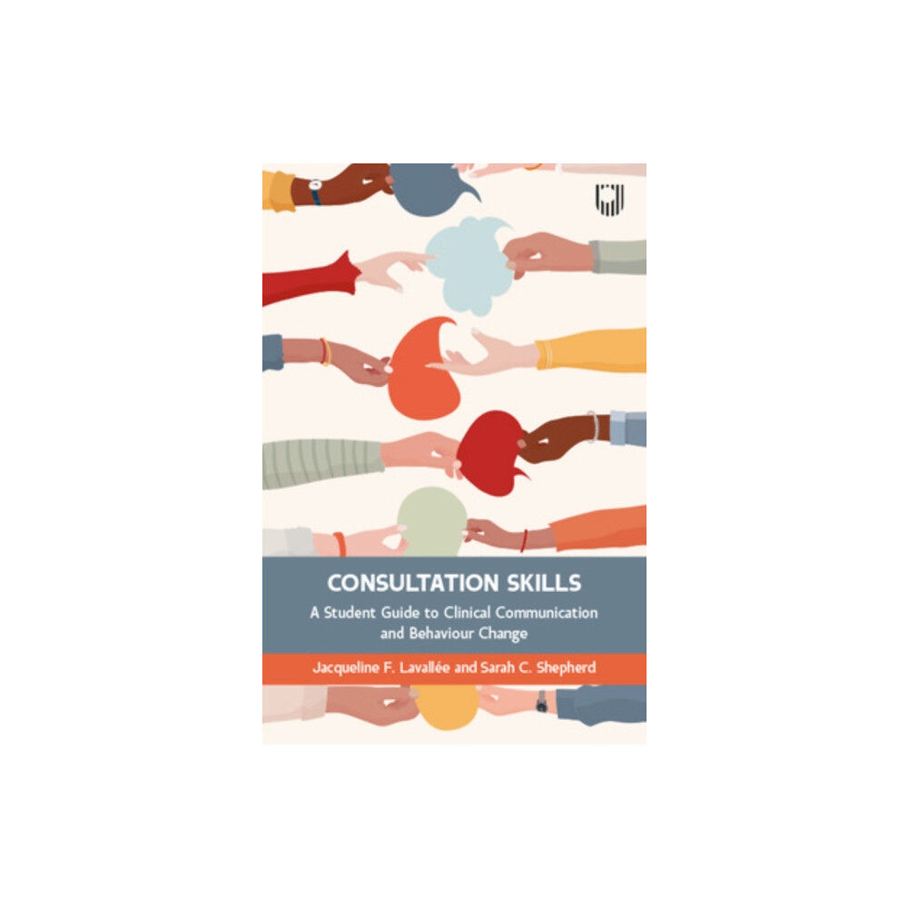 Open University Press Consultation Skills: A Student Guide to Clinical Communication and Behaviour Change (häftad, eng)