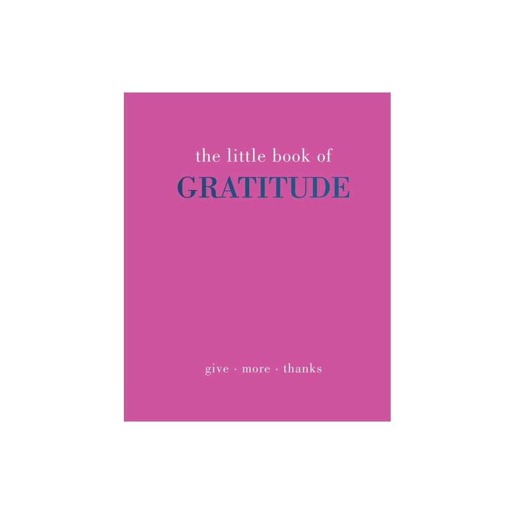 Quadrille Publishing Ltd The Little Book of Gratitude (inbunden, eng)