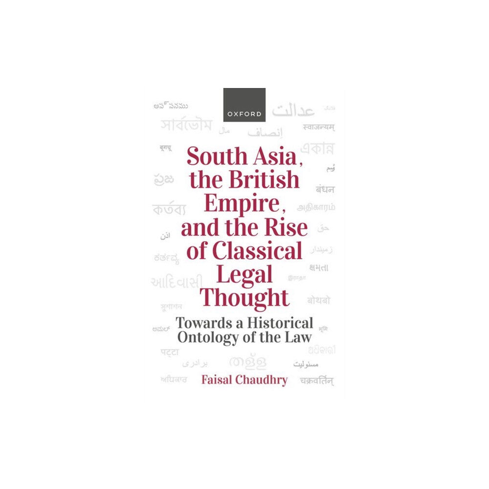 Oxford University Press South Asia, the British Empire, and the Rise of Classical Legal Thought (inbunden, eng)