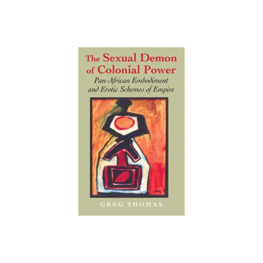 Indiana university press The Sexual Demon of Colonial Power (häftad, eng)