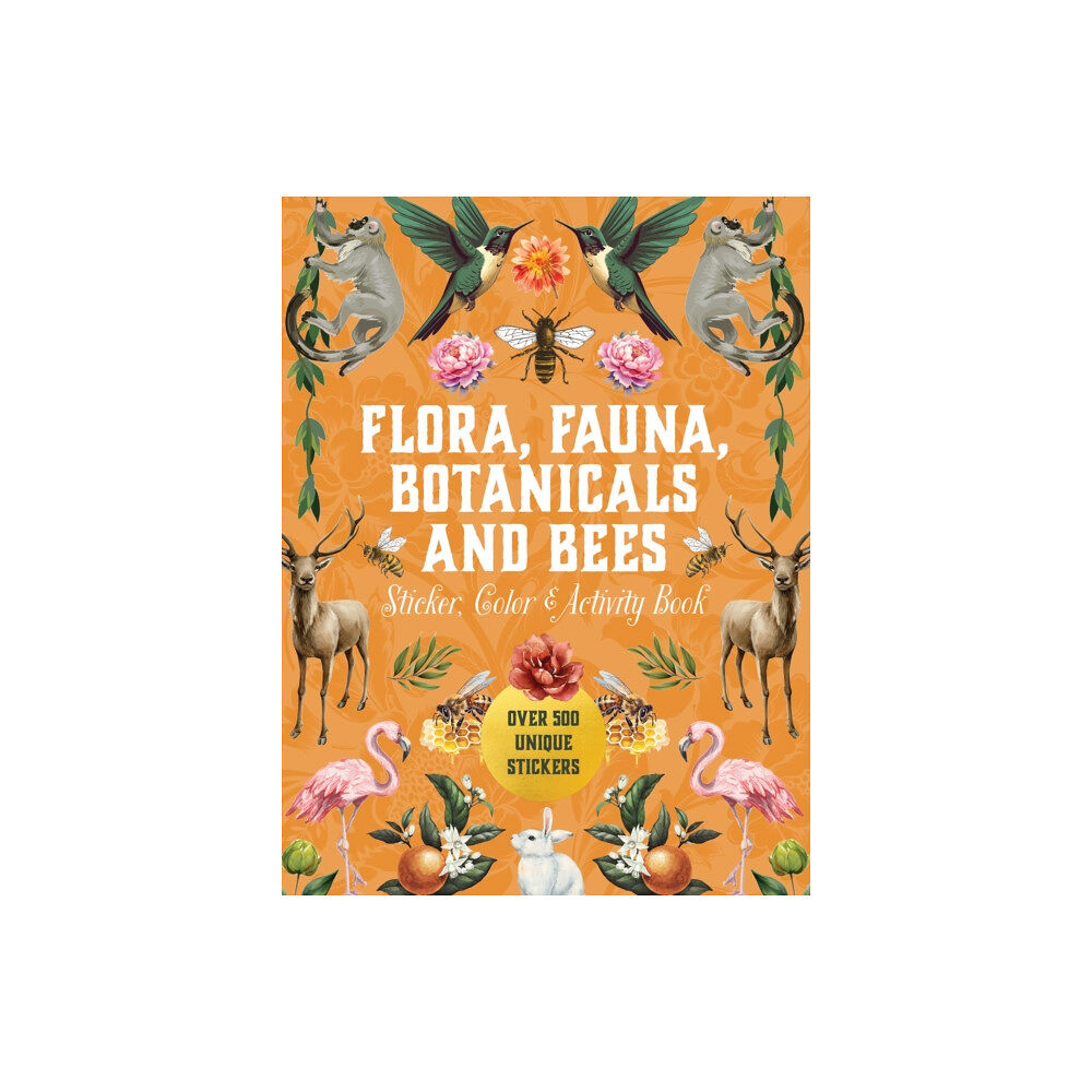 Quarto Publishing Group USA Inc Flora, Fauna, Botanicals, and Bees Sticker, Color & Activity Book (inbunden, eng)