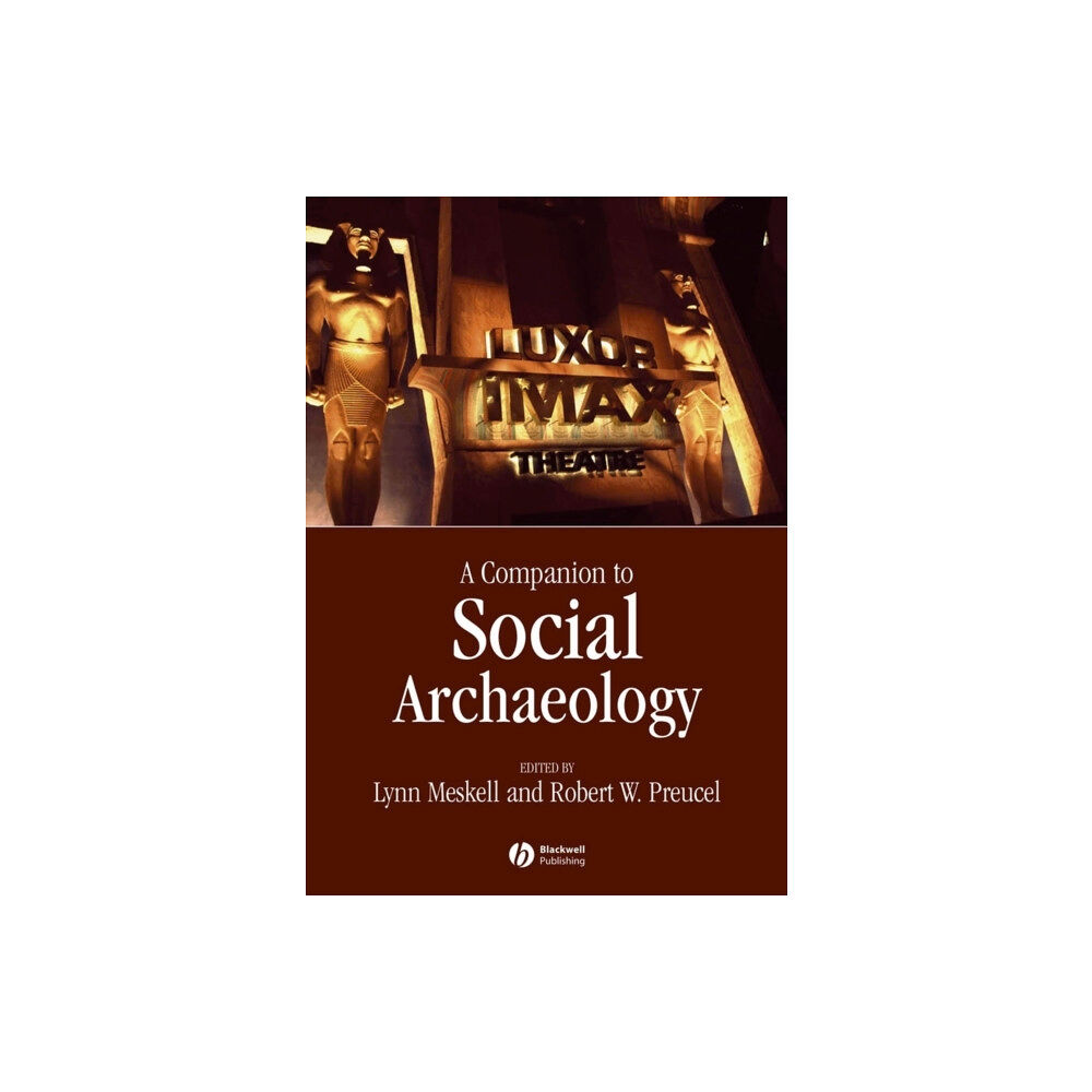 John Wiley And Sons Ltd A Companion to Social Archaeology (häftad, eng)