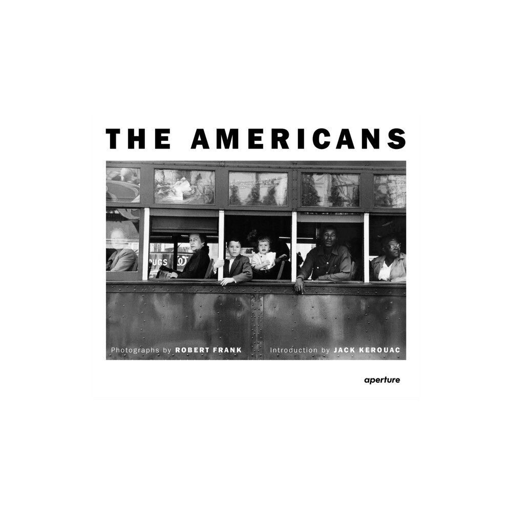 Aperture Robert Frank: The Americans (inbunden, eng)