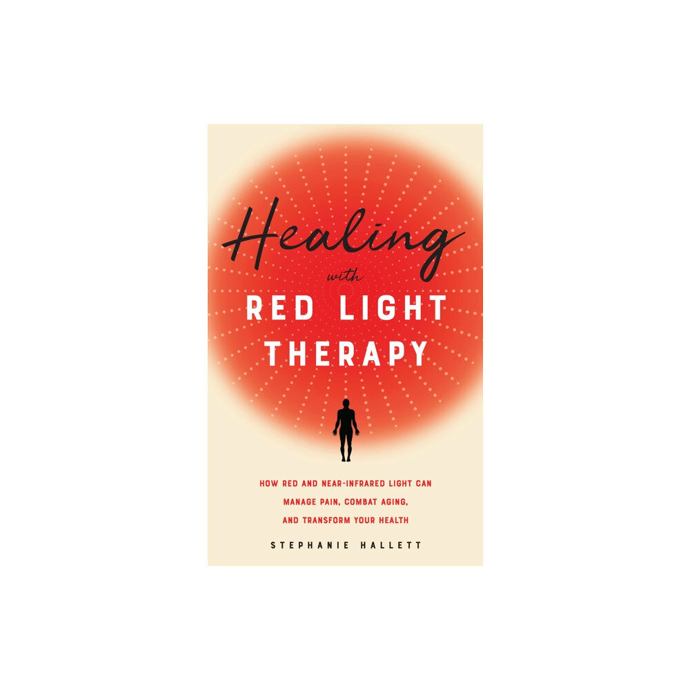 Ulysses Press Healing with Red Light Therapy (häftad, eng)