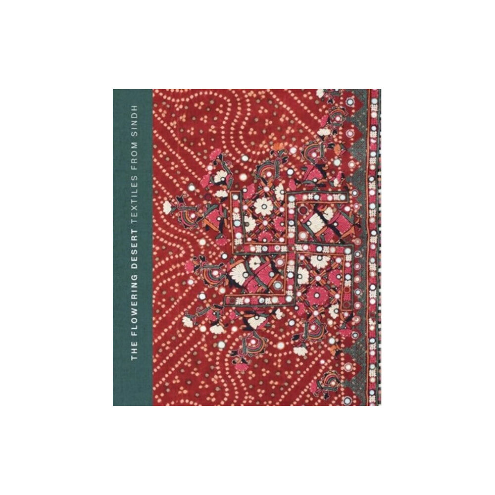 Paul Holberton Publishing Ltd The Flowering Desert: Textiles from Sindh (inbunden, eng)