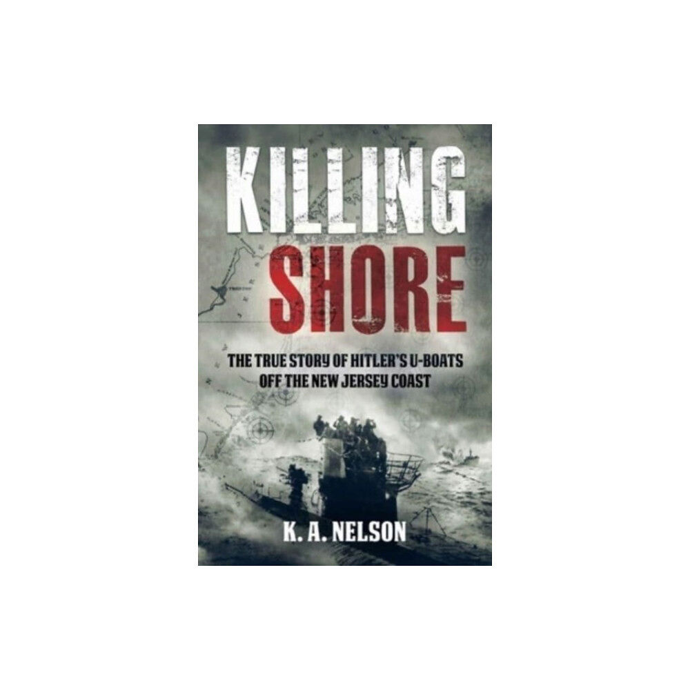 Casemate Publishers Killing Shore (inbunden, eng)