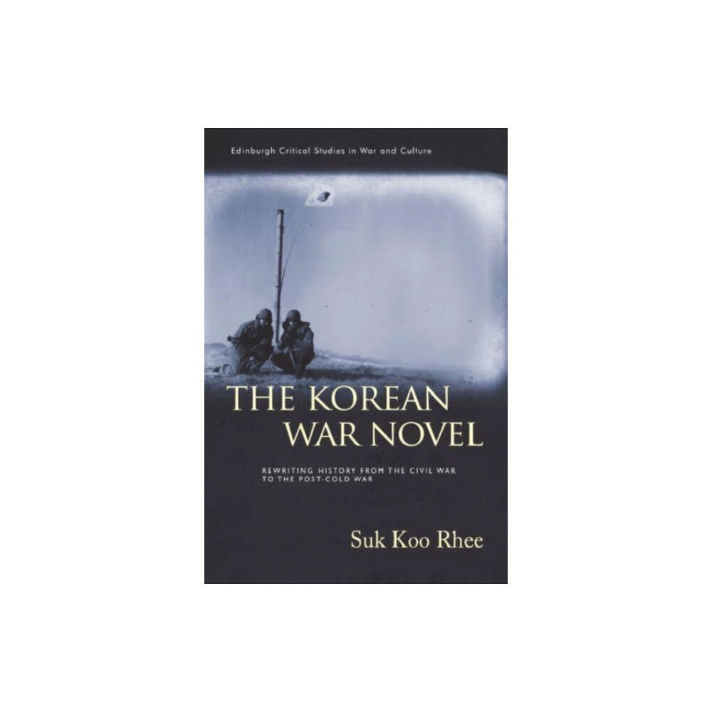 Edinburgh university press The Korean War Novel (inbunden, eng)