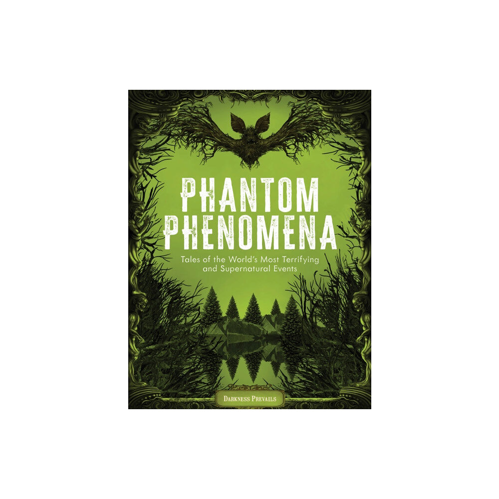 Quarto Publishing Group USA Inc Phantom Phenomena (inbunden, eng)