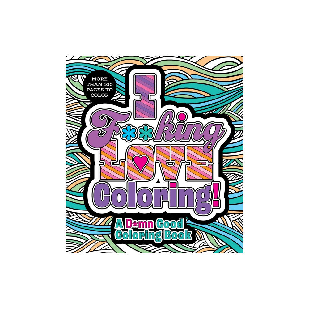 Quarto Publishing Group USA Inc I F**king Love Coloring! (häftad, eng)