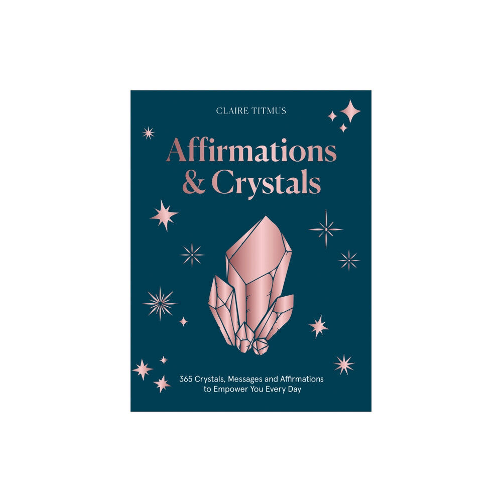 Quadrille Publishing Ltd Affirmations & Crystals (inbunden, eng)